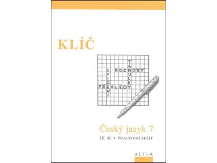 Klíč Český jazyk 7 III. díl Pracovní sešit