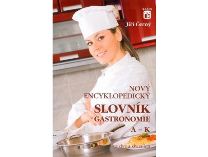 Nový encyklopedický slovník gastronomie, A–K