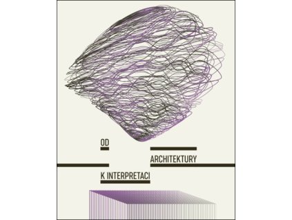 Od architektury k interpretaci