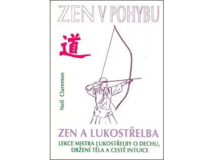 Zen v pohybu Zen a lukostřelba