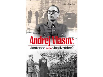 Andrej Vlasov: Vlastenec nebo vlastizrádce