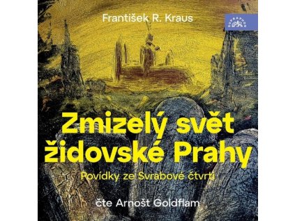 Zmizelý svět židovské Prahy   (Audiokniha)