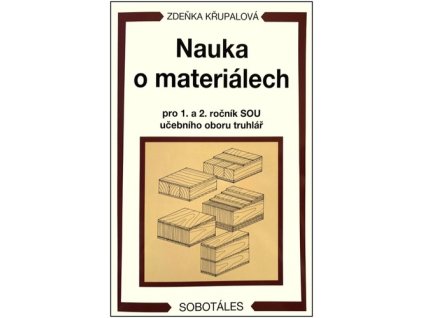 Nauka o materiálech pro 1. a 2. ročník SOU učebního oboru truhlář