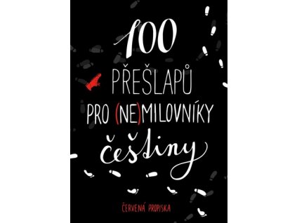 100 přešlapů pro (ne)milovníky češtiny