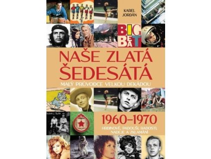 Naše zlatá šedesátá 1960-1970