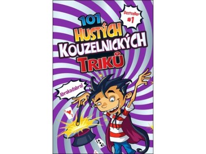 101 hustých kouzelnických triků