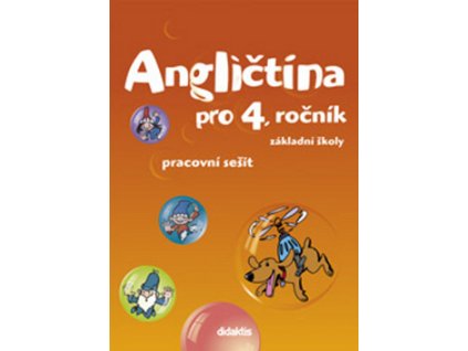 Angličtina pro 4. ročník základní školy Pracovní sešit