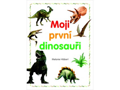 Moji první dinosauři