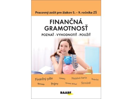 Finančná gramotnosť Pracovný zošit pre žiakov 5. - 9. ročníka ZŠ