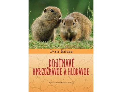 Dojímavé hmyzožravce a hlodavce