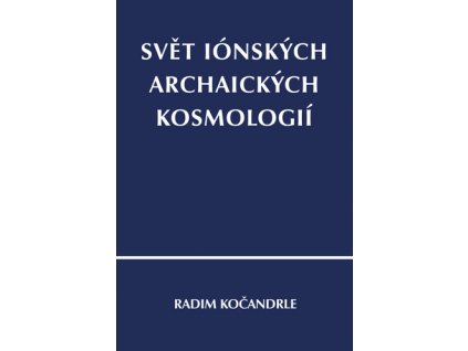 Svět iónských archaických kosmologií