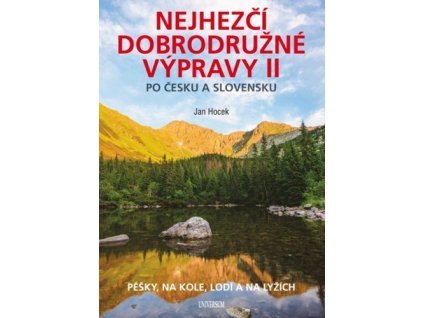 Nejhezčí dobrodružné výpravy po Česku a Slovensku II