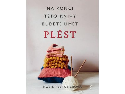 Na konci této knihy budete umět plést