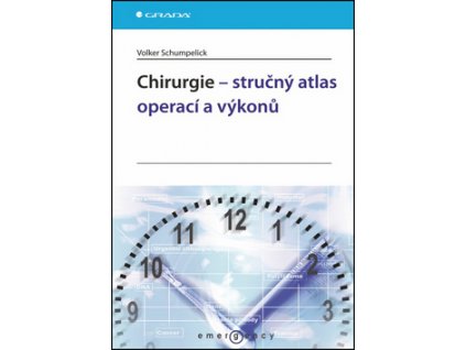 Chirurgie - stručný atlas operací a výkonů