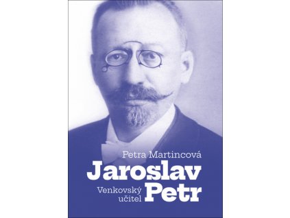 Venkovský učitel Jaroslav Petr