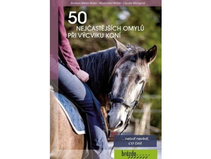 50 nejčastějších omylů při výcviku koní