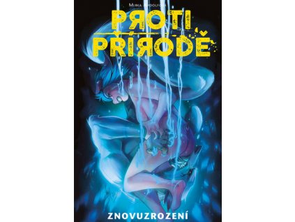 Proti přírodě Znovuzrození