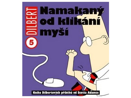 Dilbert 5 Namakaný od klikání myší