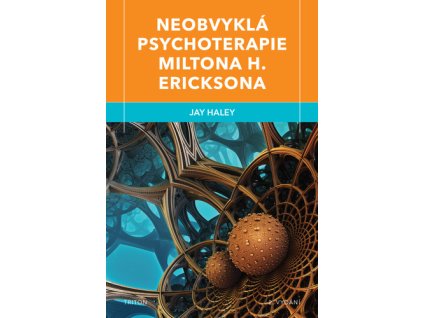 Neobvyklá psychoterapie Miltona H. Ericksona