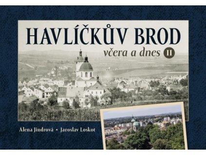 Havlíčkův Brod včera a dnes II.