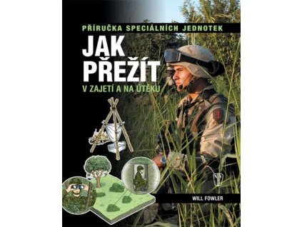 Jak přežít v zajetí a na útěku