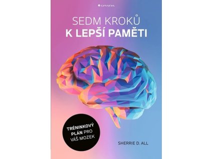 Sedm kroků k lepší paměti