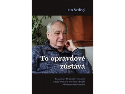 To opravdové zůstává