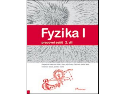 Fyzika I 2.díl pracovní sešit