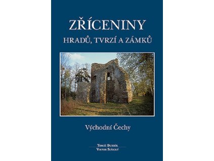 Zříceniny hradů, tvrzí a zámků