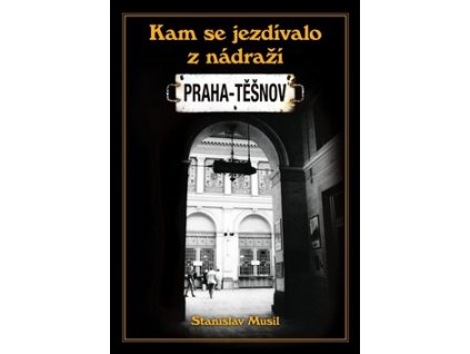 Kam se jezdívalo z nádraží Praha-Těšnov