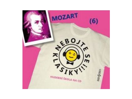 Nebojte se klasiky! 6 Wolfgang Amadeus Mozart   (Audiokniha)