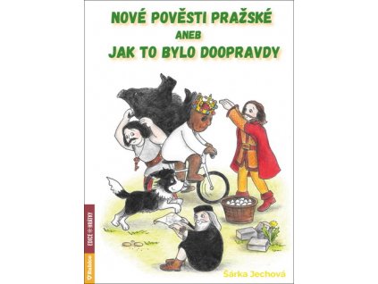 Nové pověsti pražské aneb Jak to bylo doopravdy