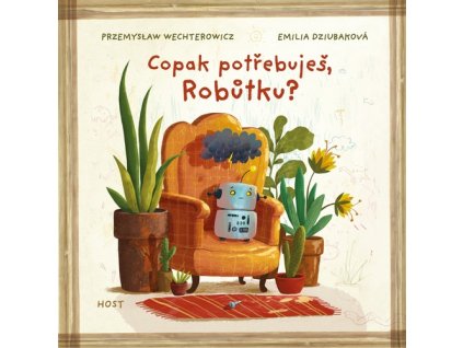 Copak potřebuješ, Robůtku?