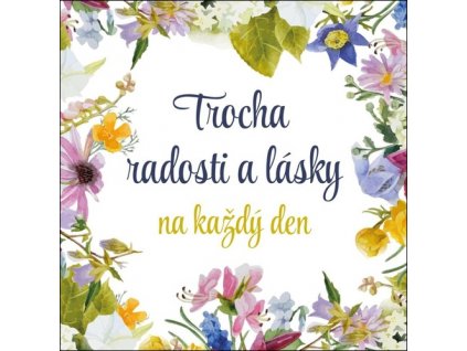 Trocha radosti a lásky na každý den