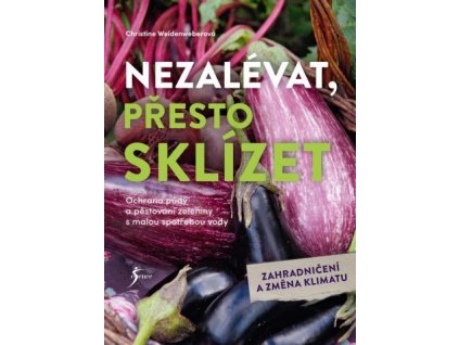 Nezalévat, přesto sklízet