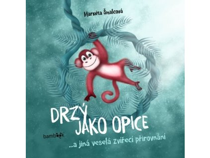 Drzý jako opice