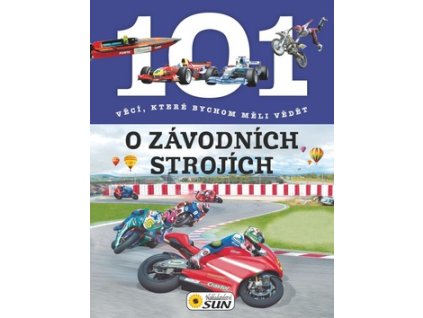 101 věcí, které bychom měli vědět o závodních strojích