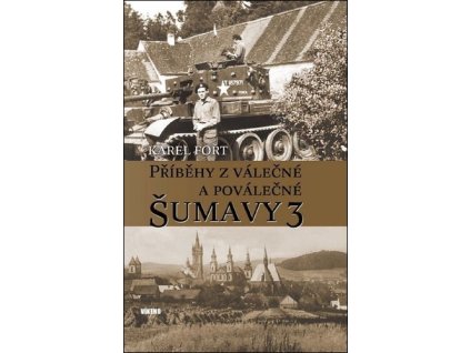 Příběhy z válečné a poválečné Šumavy 3