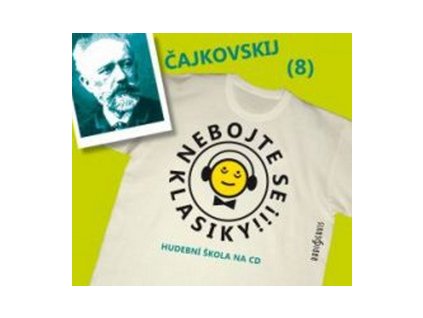 Nebojte se klasiky! 8 Petr Iljič Čajkovskij   (Audiokniha)