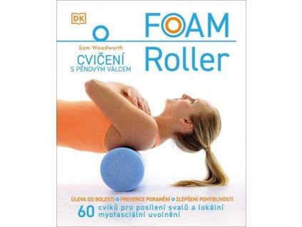 FOAM Roller Cvičení s pěnovým válcem