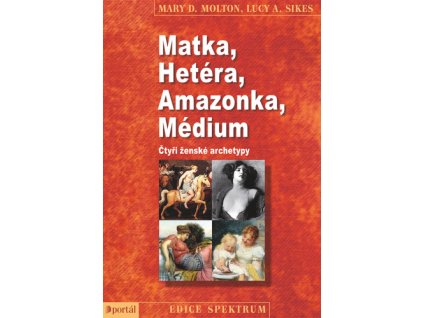 Matka, Hetéra, Amazonka, Médium