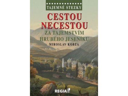 Cestou necestou za tajemstvím Hrubého Jeseníku