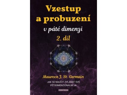 Vzestup a probuzení v páté dimenzi 2.díl