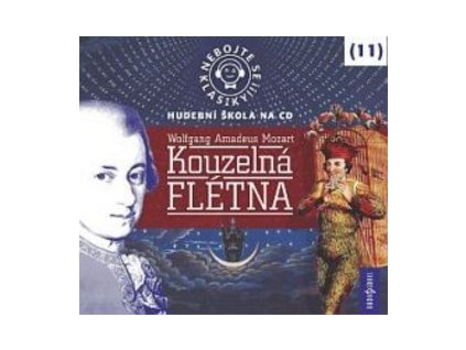 Nebojte se klasiky! 11 Wolfgang Amadeus Mozart Kouzelná flétna   (Audiokniha)