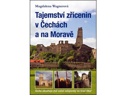 Tajemství zřícenin v Čechách a na Moravě