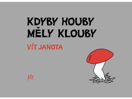 Kdyby houby měly klouby