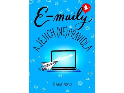 E-maily a jejich (ne)pravidla