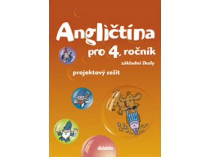 Angličtina pro 4. ročník základní školy Projektový sešit