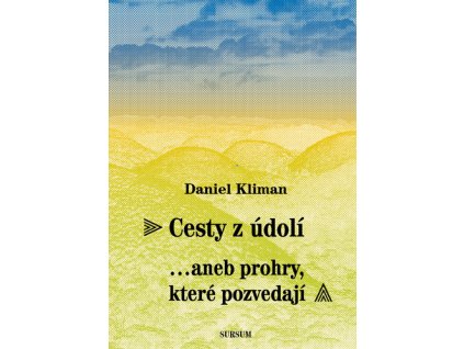 Cesty z údolí...aneb prohry, které pozvedají