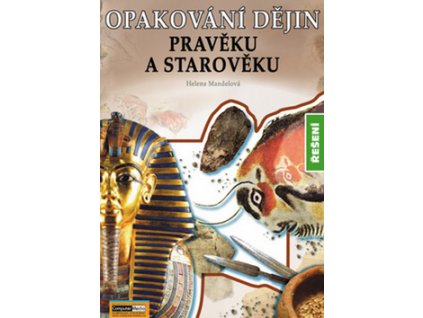 Opakování dějin Pravěk a starověk Řešení